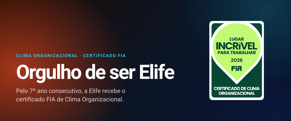 Elife é certificada pelo 7º ano consecutivo como Lugar Incrível para Trabalhar